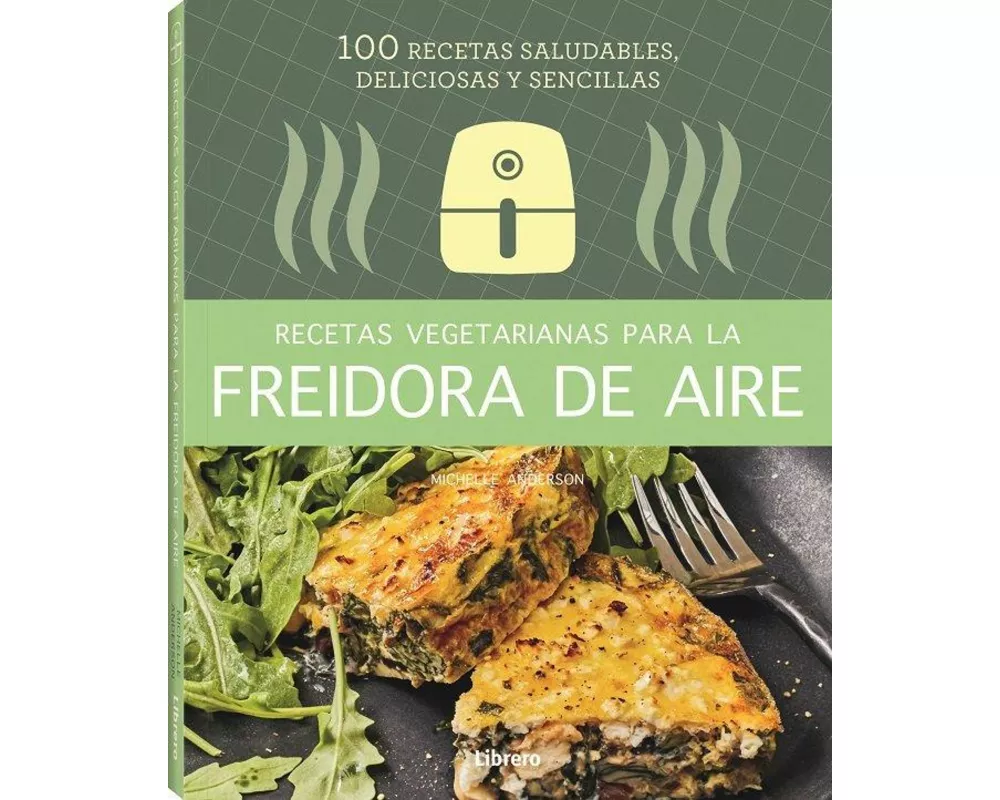 Recetas vegetarianas para la freidora de aire