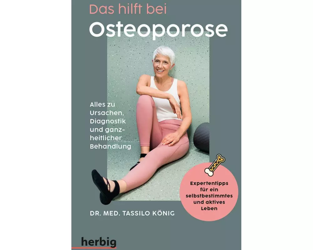 Das hilft bei Osteoporose - Alles zu Ursachen, Diagnostik und ganzheitlicher Behandlung