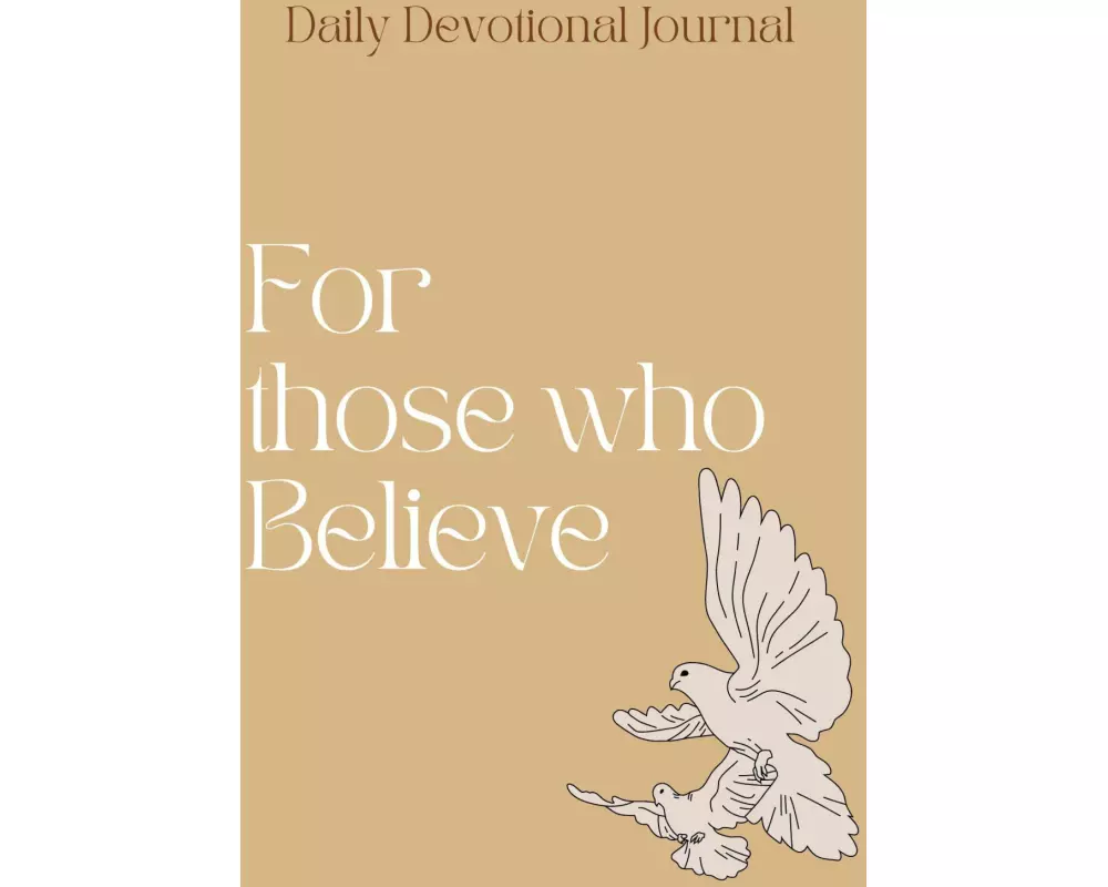 Daily Devotional Journal: For Those Who Believe