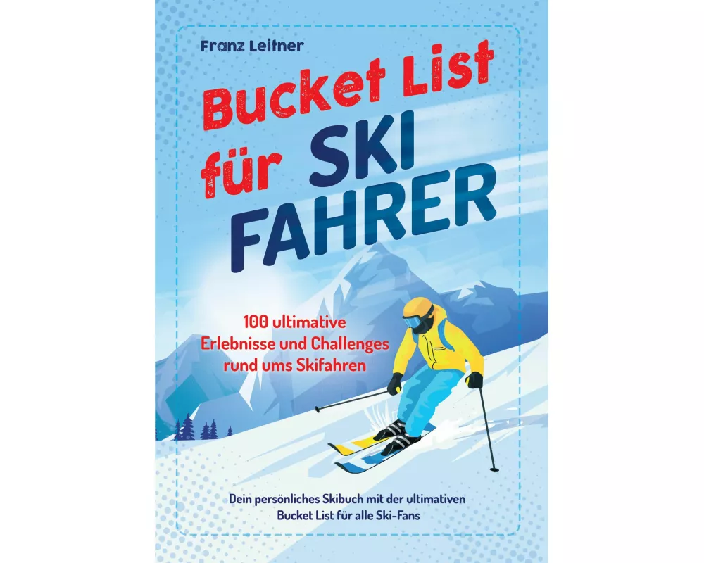 Bucket List für Skifahrer