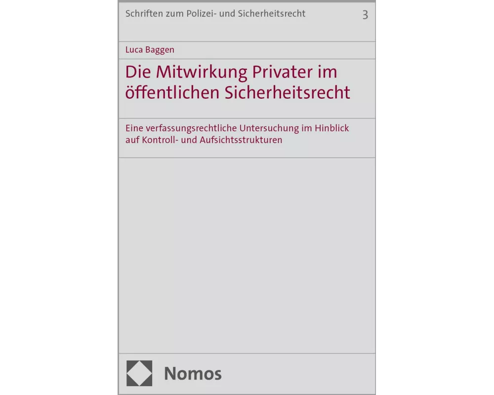 Die Mitwirkung Privater im öffentlichen Sicherheitsrecht