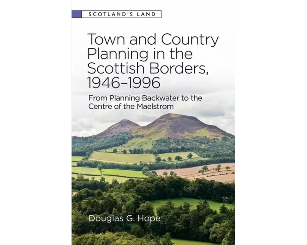 Town and Country Planning in the Scottish Borders, 1946-1996