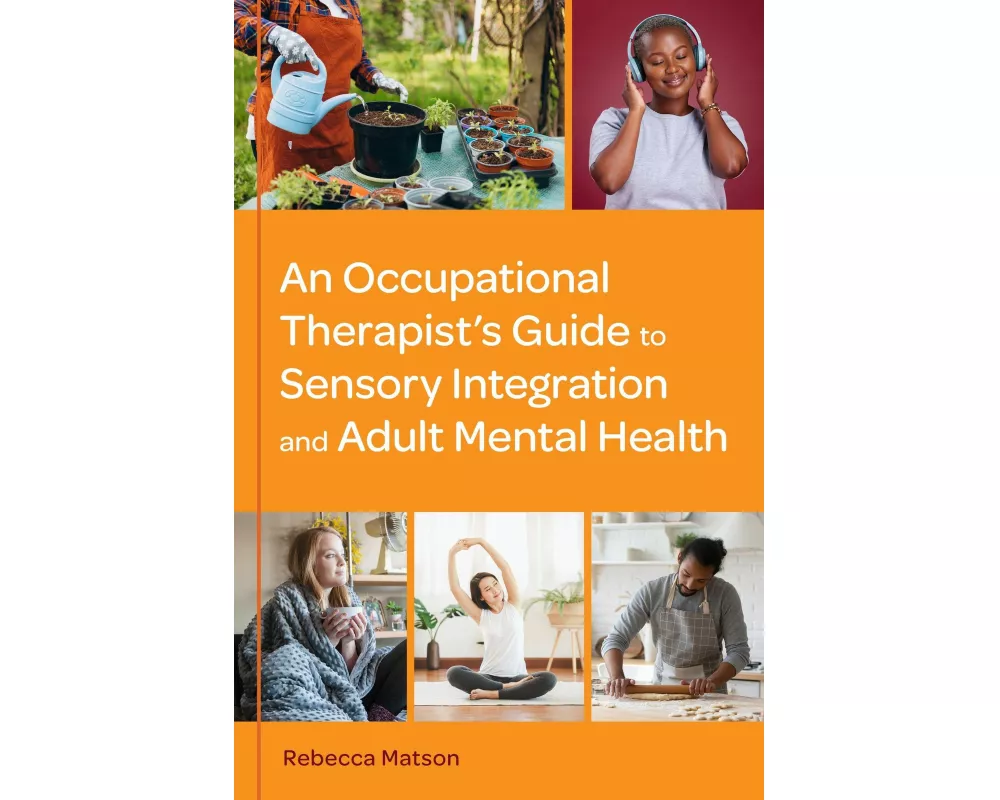 An Occupational Therapist's Guide to Sensory Integration and Adult Mental Health