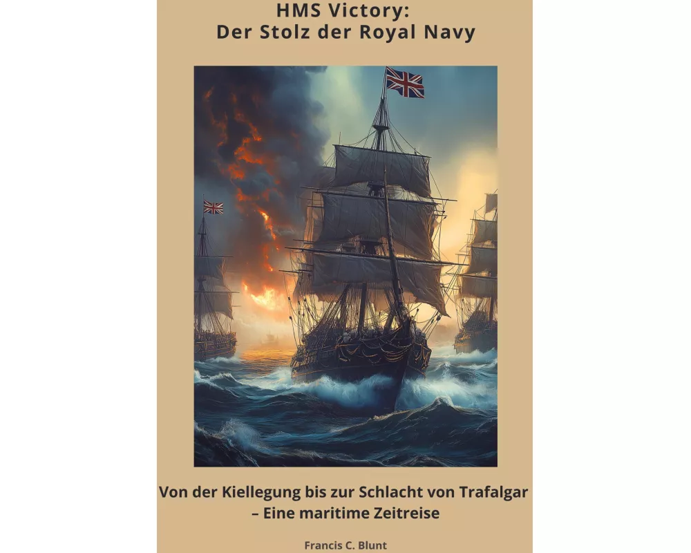 HMS Victory: Der Stolz der Royal Navy