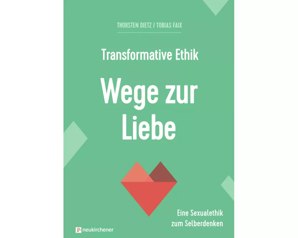 Transformative Ethik - Wege zur Liebe