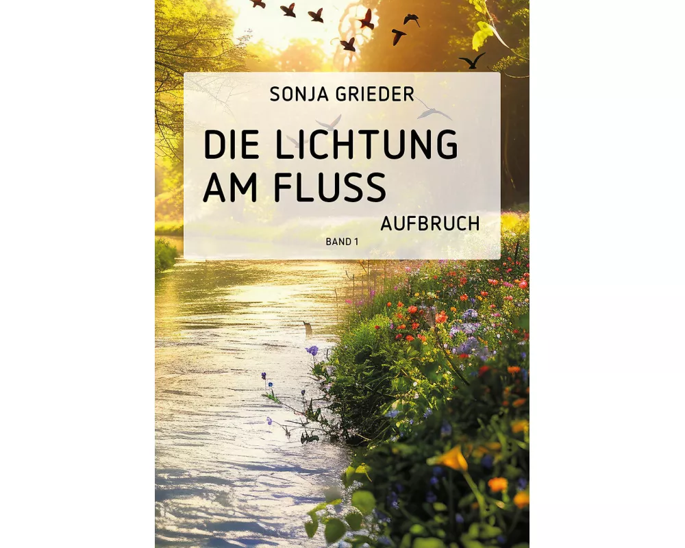 Die Lichtung am Fluss (Band 1)