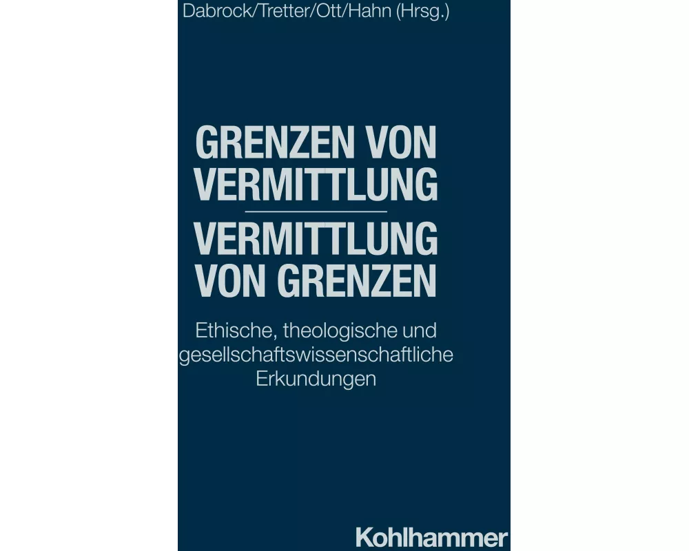 Grenzen von Vermittlung - Vermittlung von Grenzen