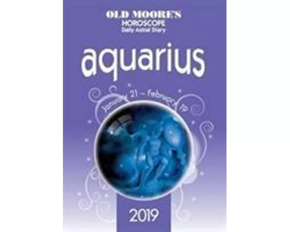 Old Moore's Horoscope Aquarius 2019