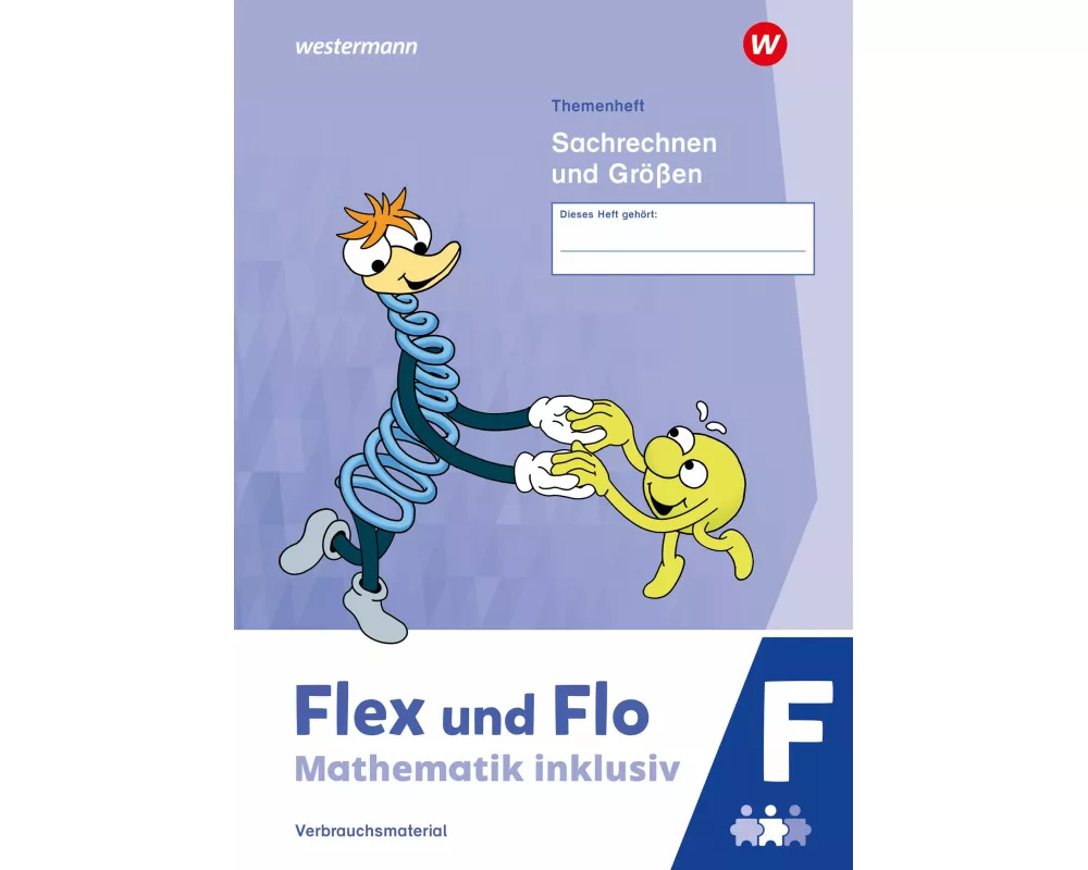Flex und Flo - Mathematik inklusiv. Sachrechnen und Größen F