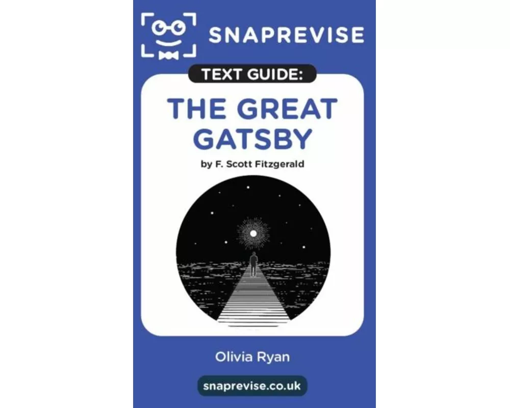 The SnapRevise Great Gatsby Text Guide for English Literature