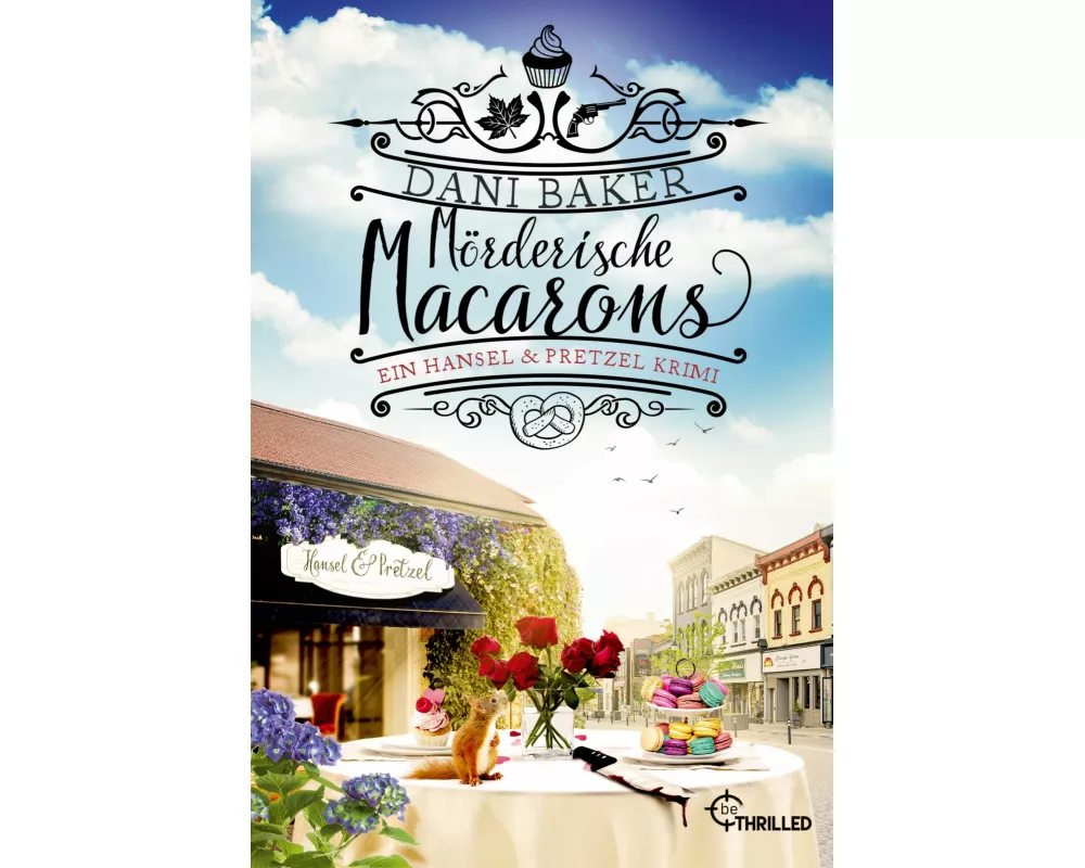Mörderische Macarons. Ein Hansel & Pretzel Krimi