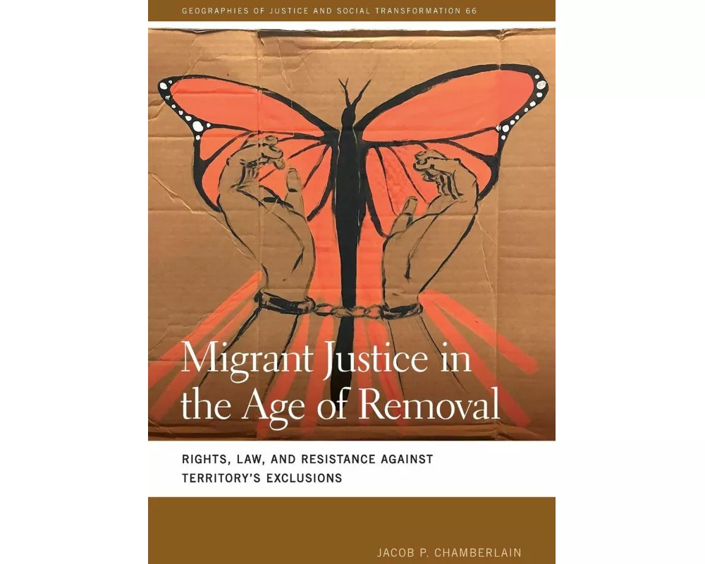 Migrant Justice in the Age of Removal