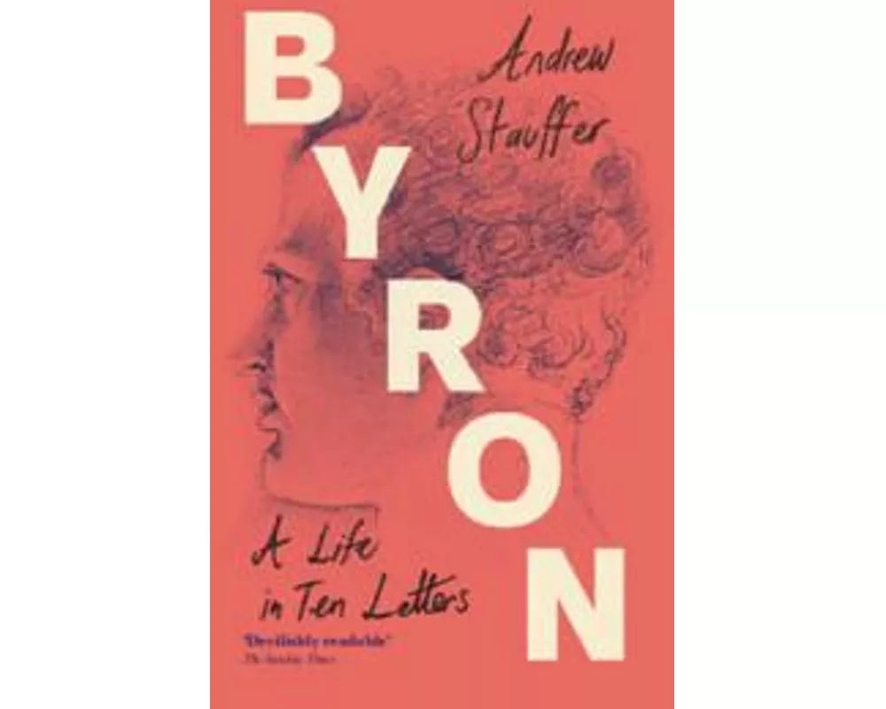 Byron: A Life in Ten Letters