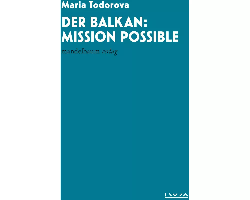 Der Balkan: Mission Possible