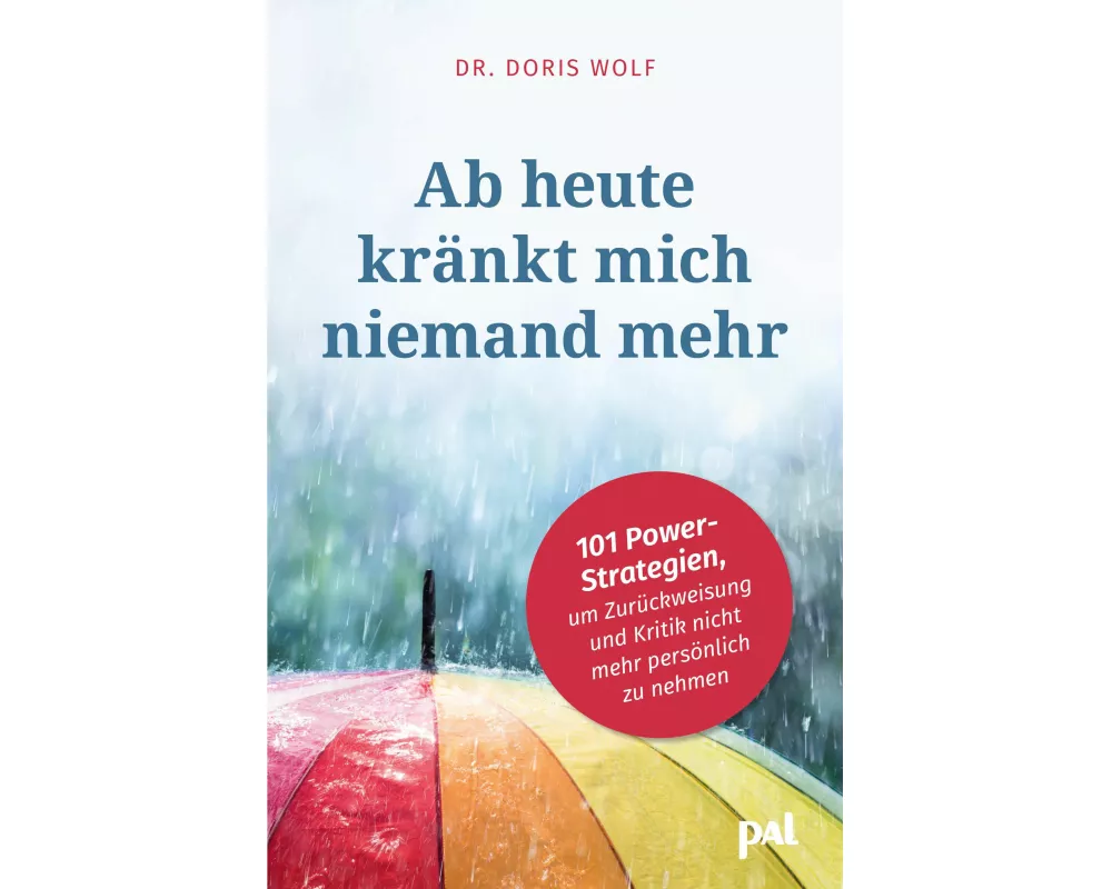 Ab heute kränkt mich niemand mehr