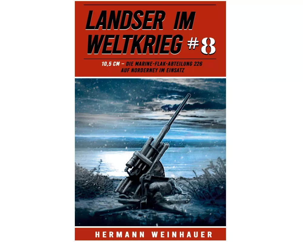 Landser im Weltkrieg 8: 10,5 CM