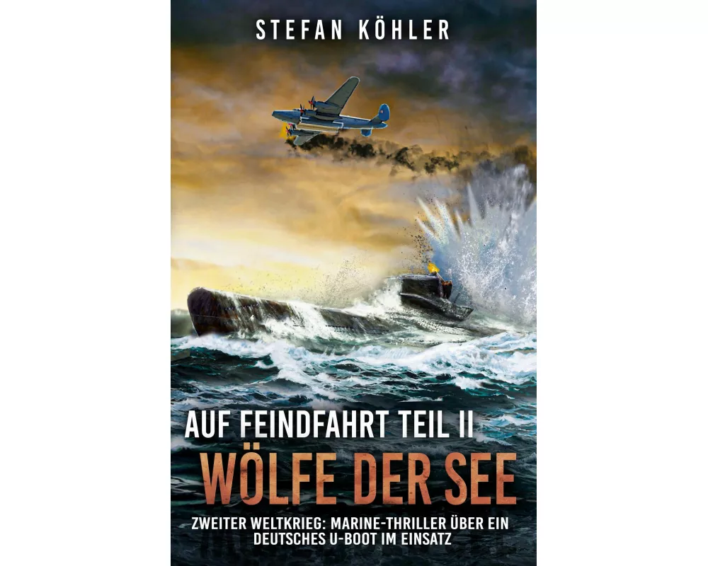 Auf Feindfahrt Teil II - Wölfe der See
