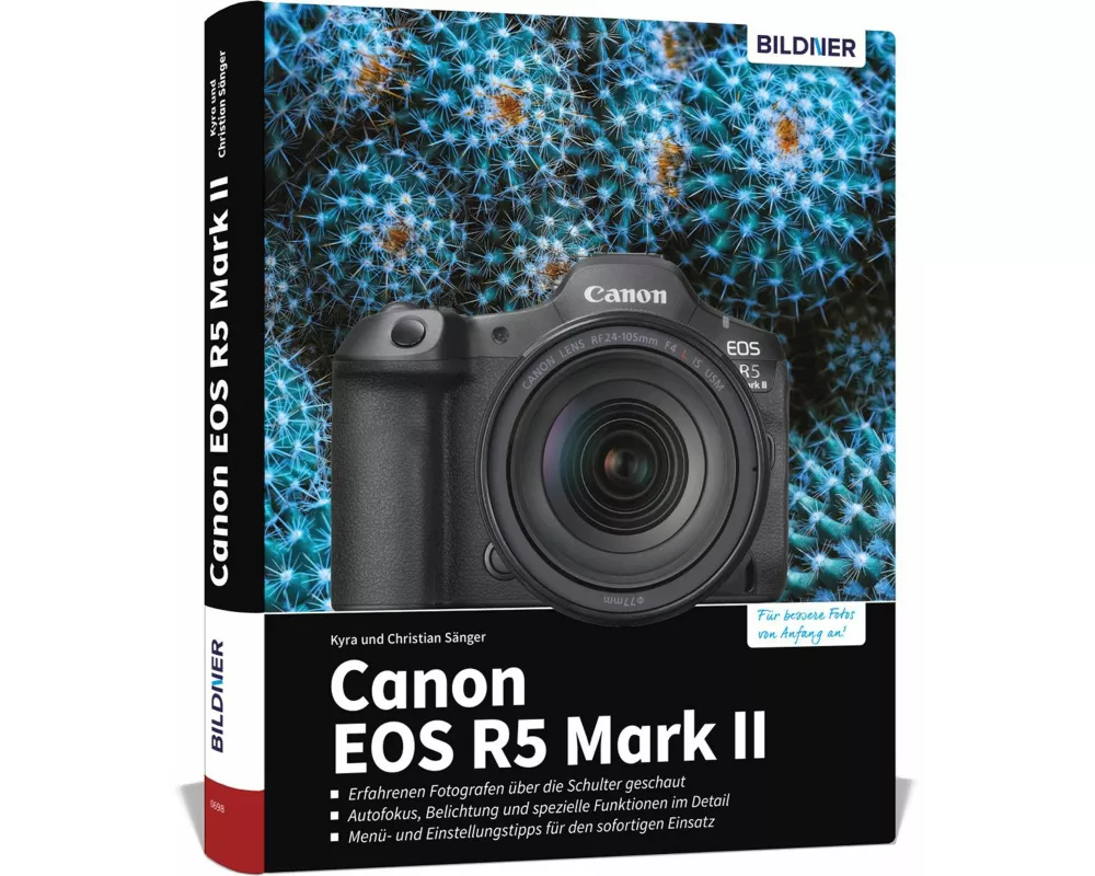 Canon EOS R5 Mark II - Das umfangreiche Praxisbuch zu Ihrer Profi-Kamera