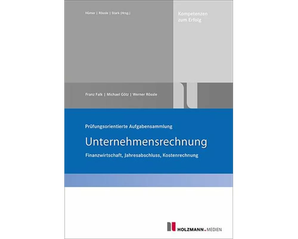 Prüfungsorientierte Aufgabensammlung Unternehmensrechnung