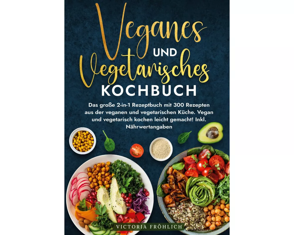 Veganes und Vegetarisches Kochbuch