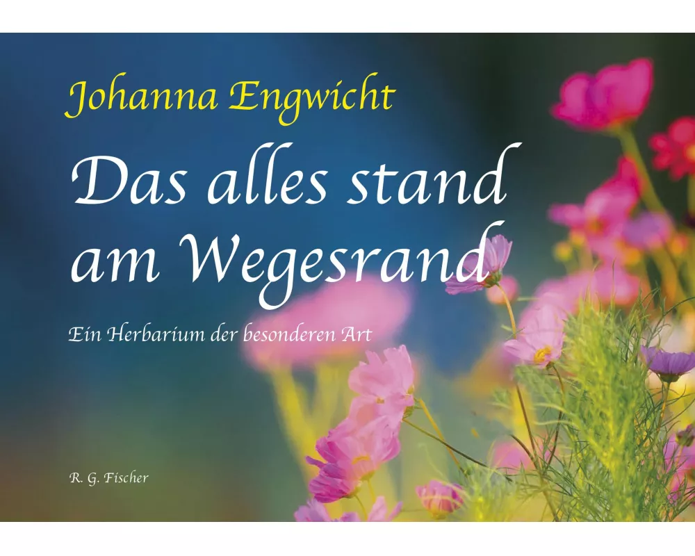 Das alles stand am Wegesrand