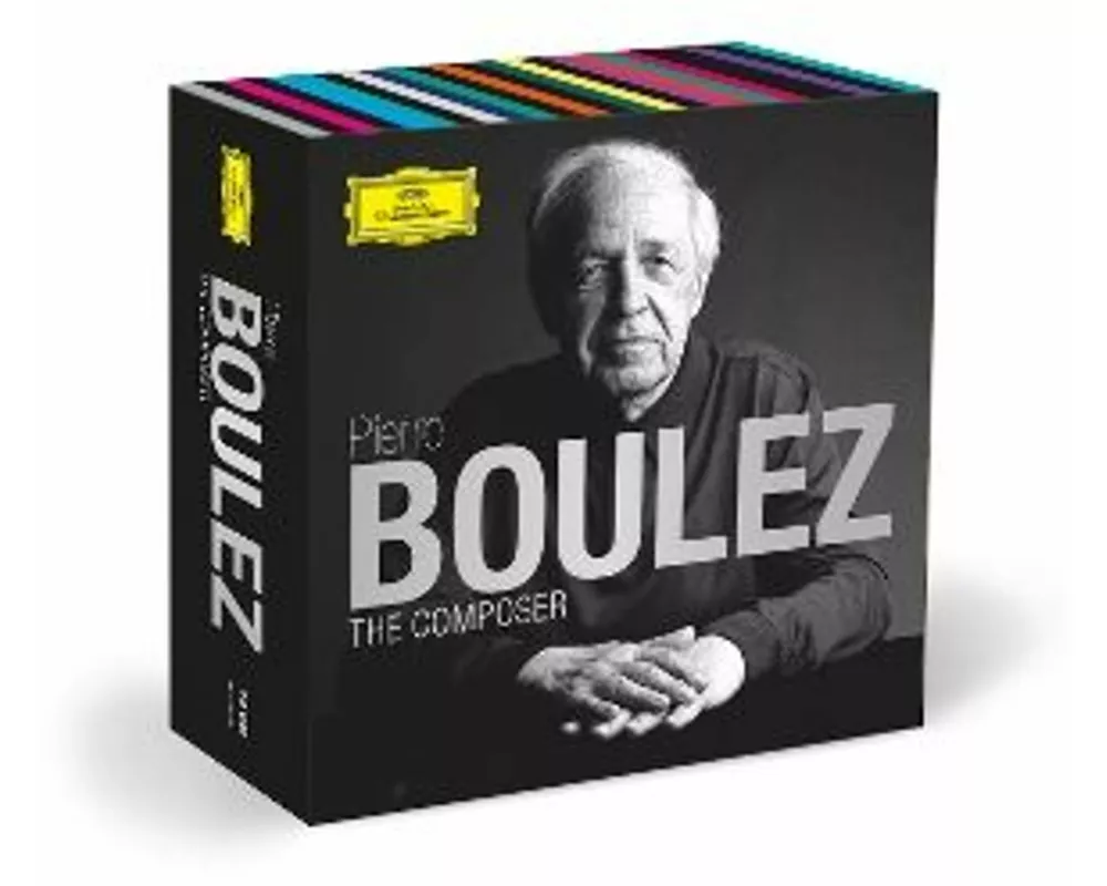 Pierre Boulez: The Composer