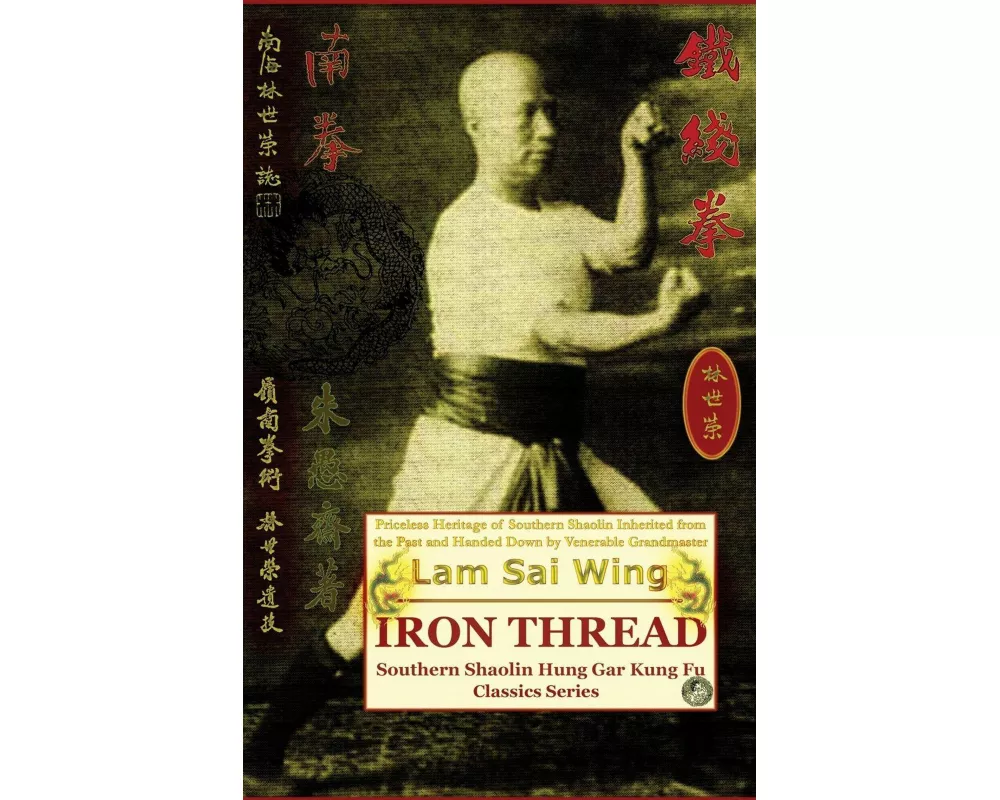 Iron Thread. Southern Shaolin Hung Gar Kung Fu Classics Series