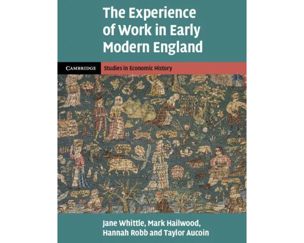 The Experience of Work in Early Modern England