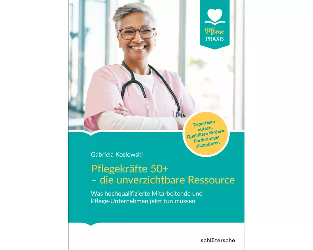 Pflegekräfte 50+ - die unverzichtbare Ressource
