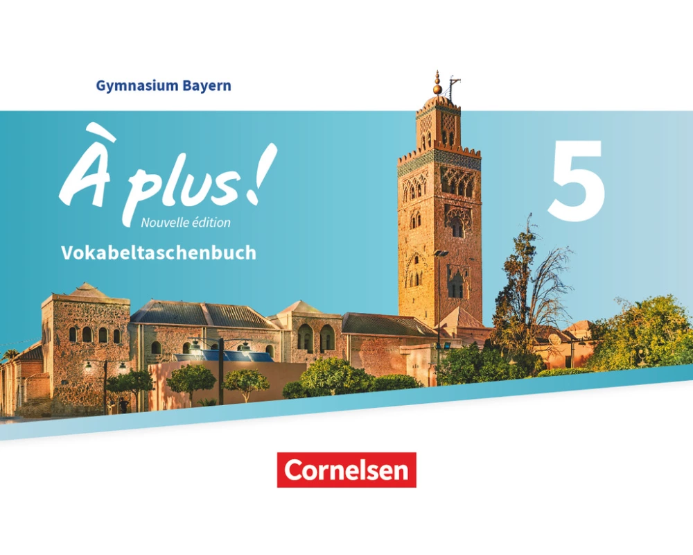 À plus ! - Französisch als 1. und 2. Fremdsprache - Bayern - Ausgabe 2017 - Band 5