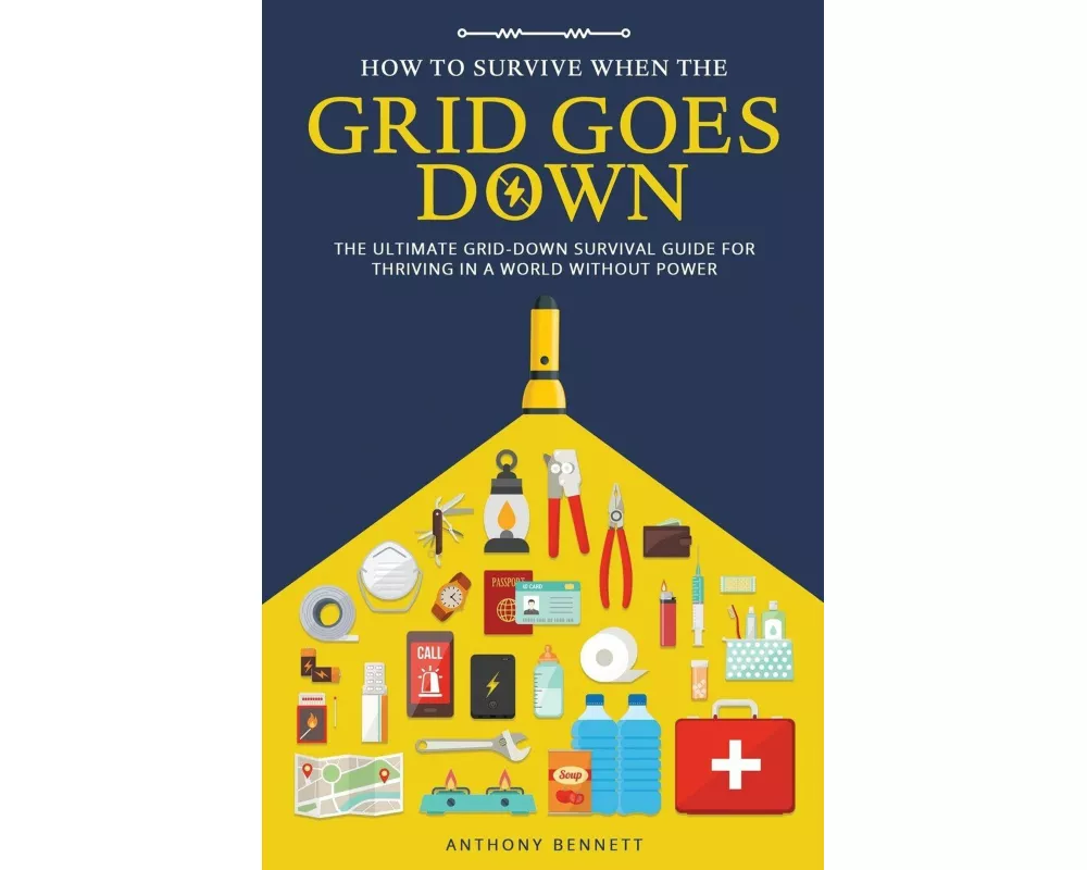 How to Survive When the Grid Goes Down