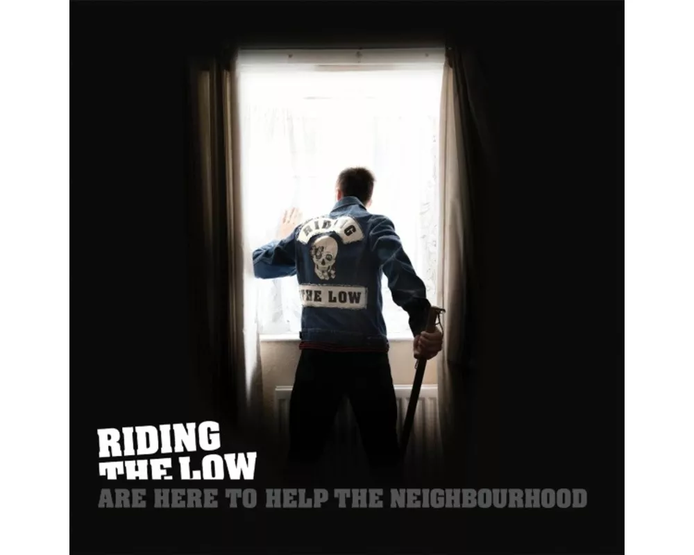 Riding the Low Are Here to Help the Neighbourhood