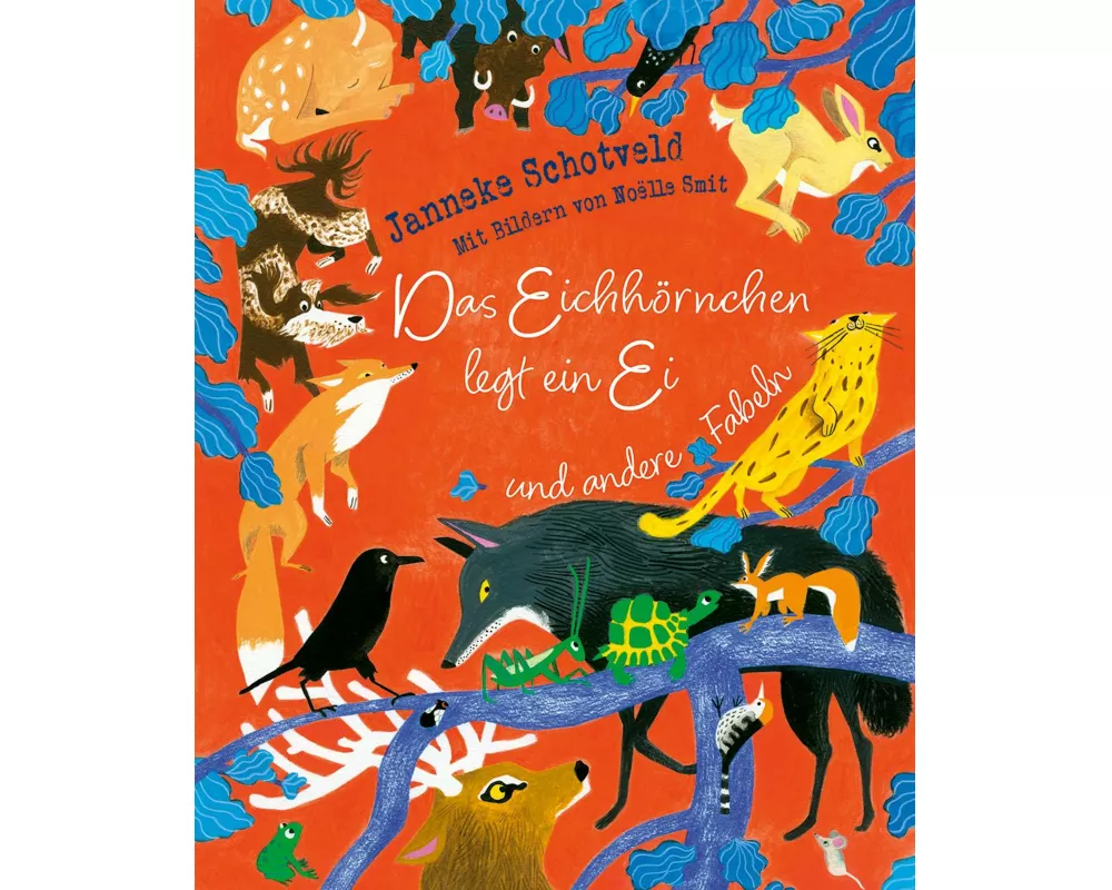 Das Eichhörnchen legt ein Ei und andere Fabeln