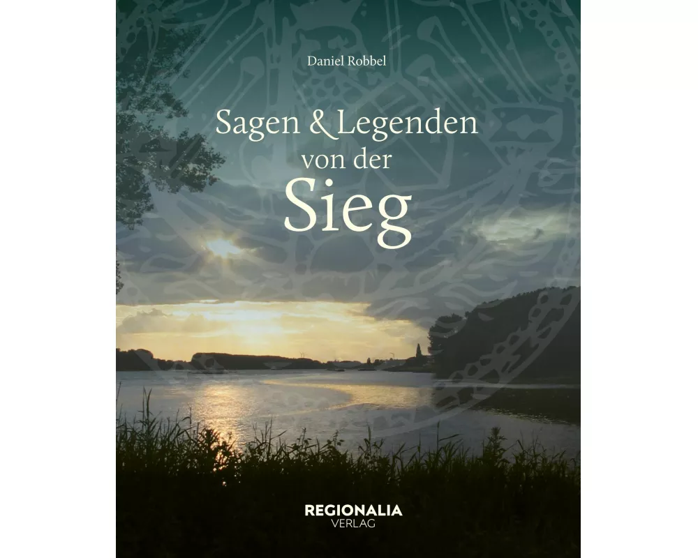 Sagen und Legenden von der Sieg