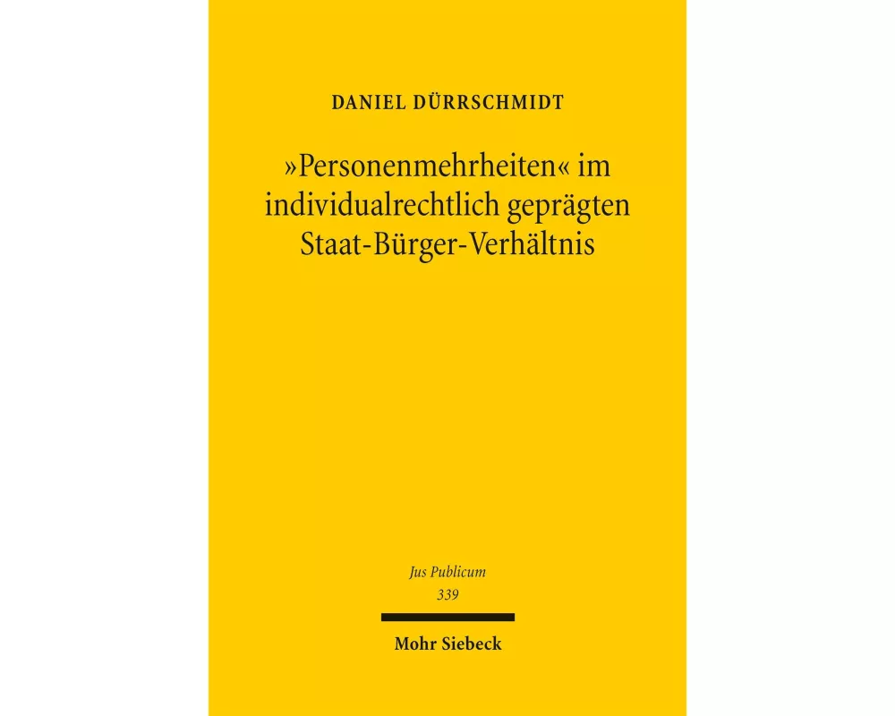 "Personenmehrheiten" im individualrechtlich geprägten Staat-Bürger-Verhältnis