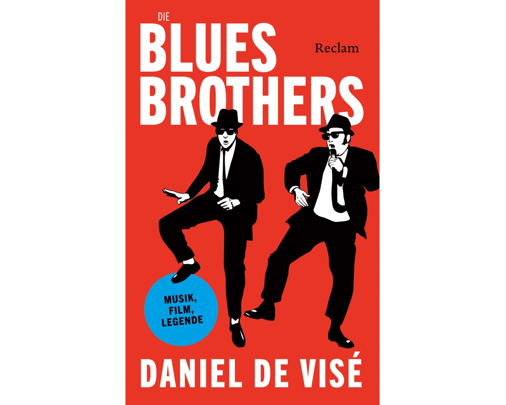 Die Blues Brothers. Musik, Film, Legende