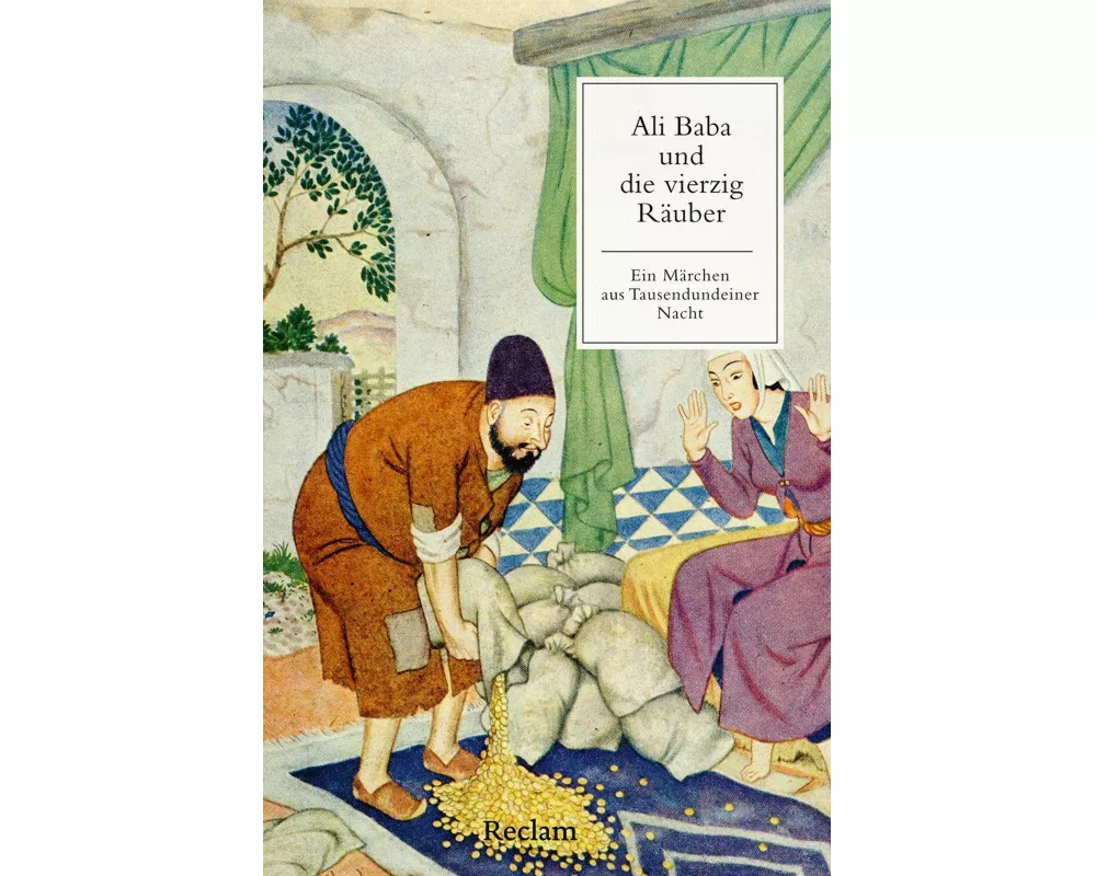 Ali Baba und die vierzig Räuber. Ein Märchen aus Tausendundeiner Nacht
