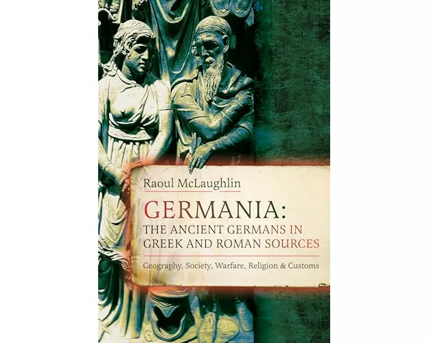 Germania: The Ancient Germans in Greek and Roman Sources