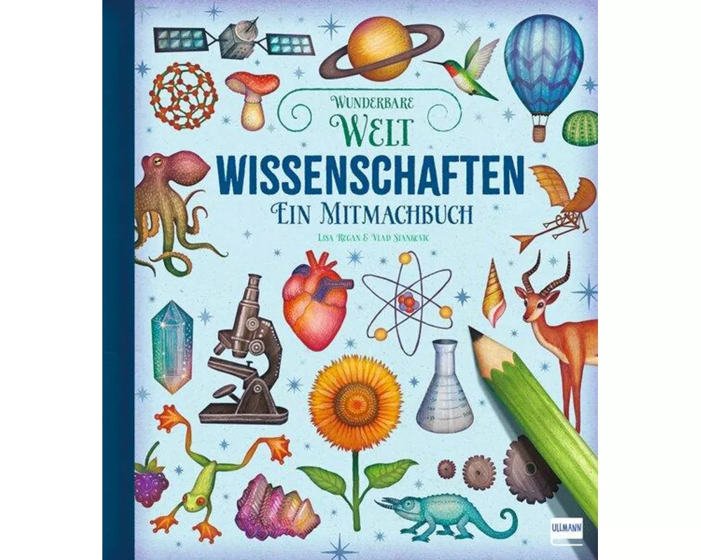 Wunderbare Welt. Ein Mitmachbuch - Wissenschaften