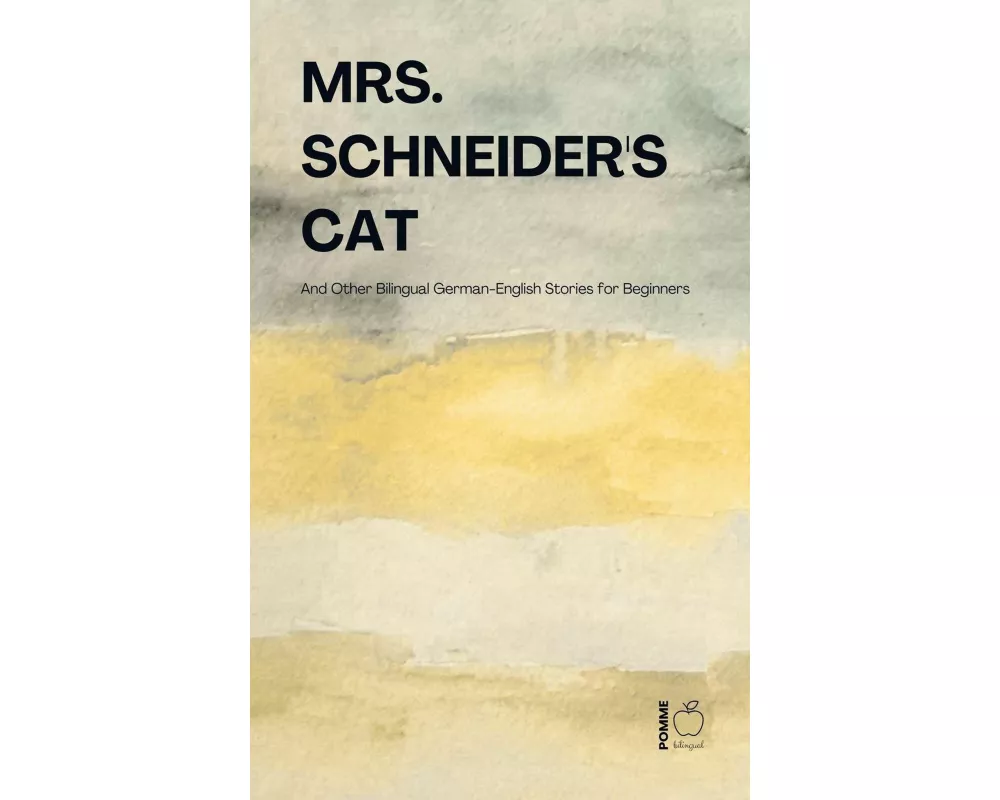 Mrs. Schneider's Cat And Other Bilingual German-English Stories for Beginners