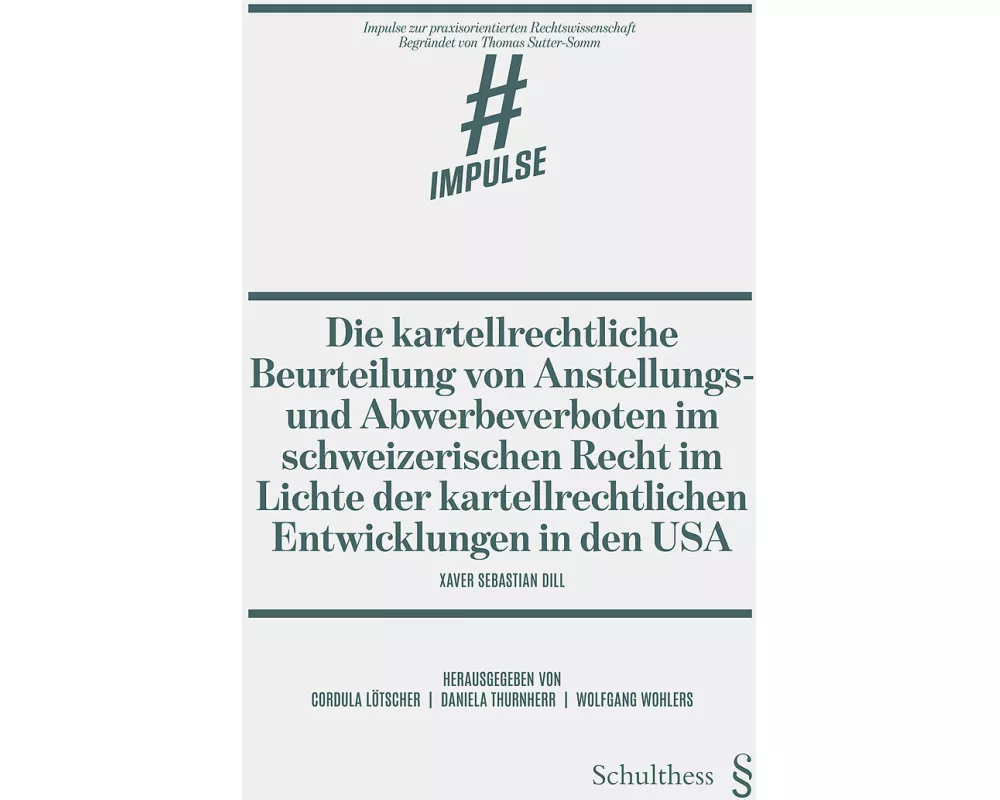 Die kartellrechtliche Beurteilung von Anstellungs- und Abwerbeverboten im schweizerischen Recht im Lichte der kartellrechtlichen Entwicklungen in den