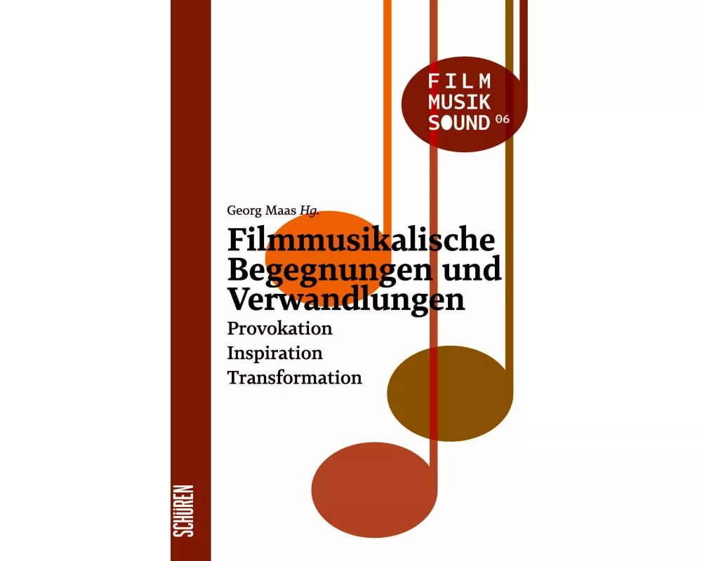 Filmmusikalische Begegnungen und Verwandlungen