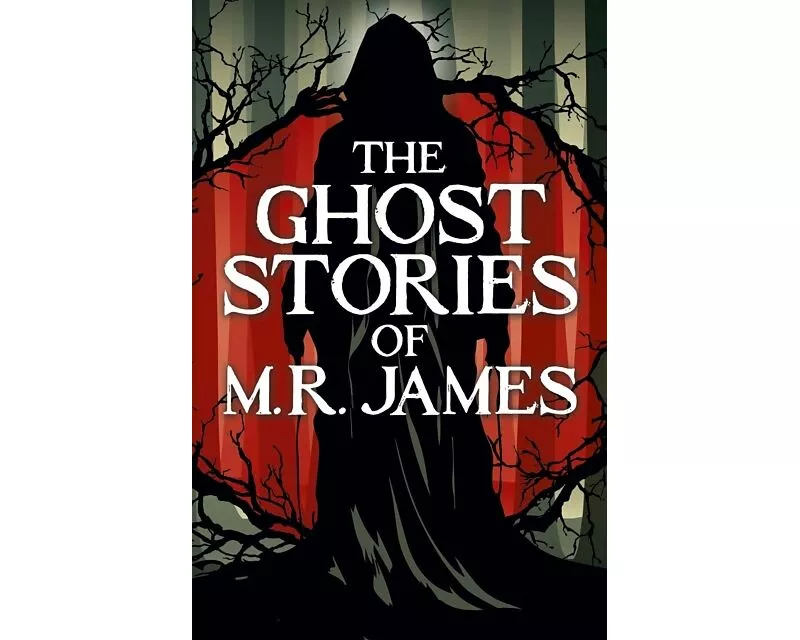 The Ghost Stories of M. R. James