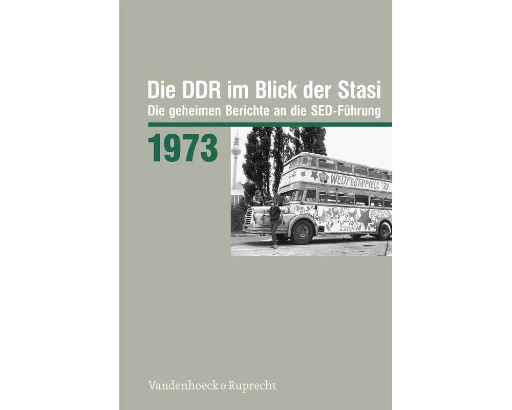 Die DDR im Blick der Stasi 1973
