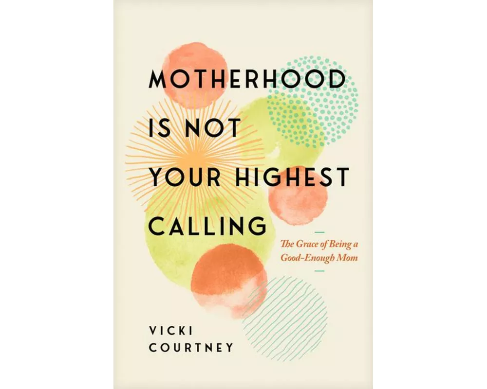 Motherhood is Not Your Highest Calling