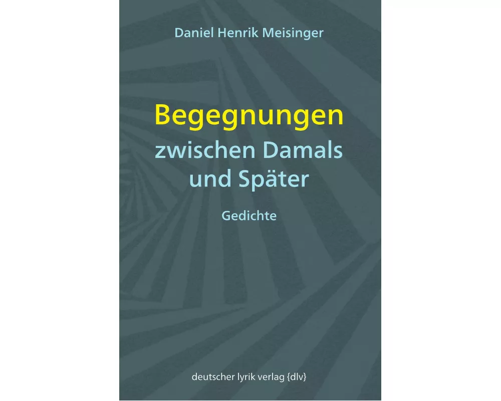 Begegnungen zwischen Damals und Später