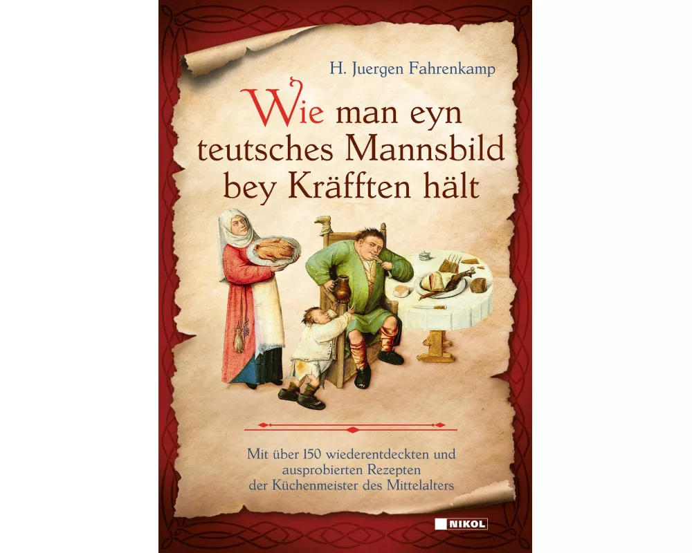 Wie man eyn teutsches Mannsbild bey Kräfften hält