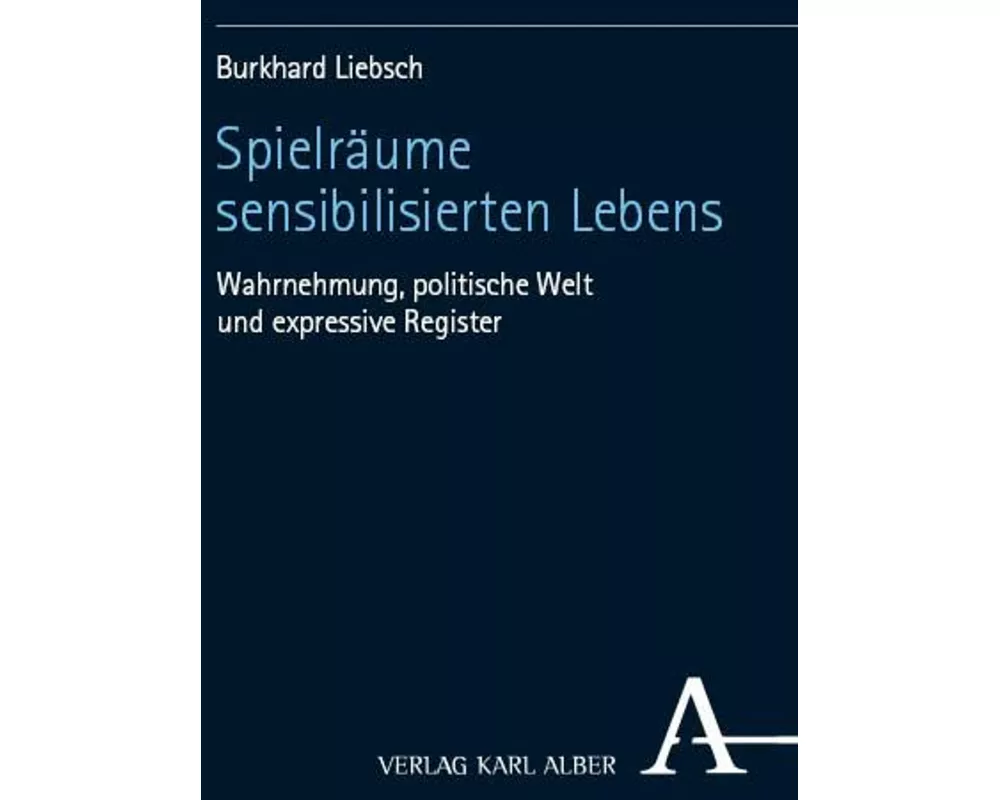 Spielräume sensibilisierten Lebens