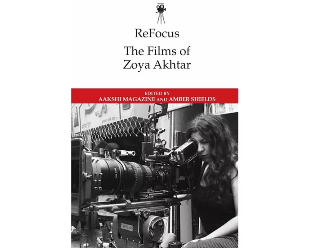 Refocus: The Films of Zoya Akhtar