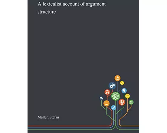 A Lexicalist Account of Argument Structure